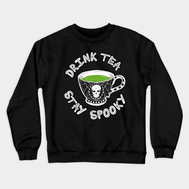 Drink Tea and Stay Spooky Tea Cup Crewneck Sweatshirt by Metal Tea